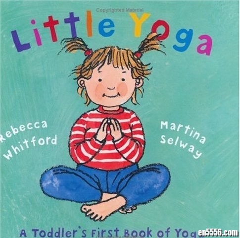 儿童瑜伽绘本 Little Yoga: A Toddler's First Book of Yoga1122 作者:one 帖子ID:248323 