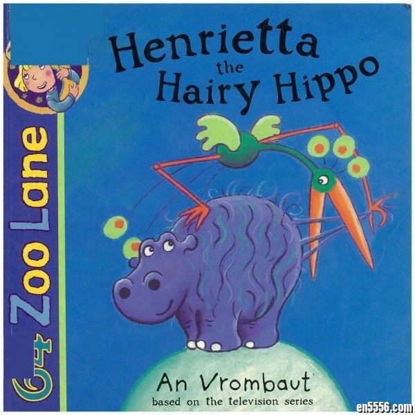 动物街64号 64 Zoo Lane 原版英语绘本 - Henrietta the Hairy Hippo [PDF/百度网盘]8481 作者:one 帖子ID:248524 