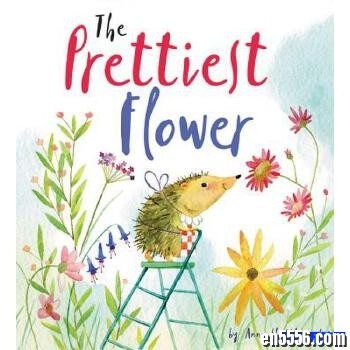 The Prettiest Flower适合女宝宝的绘本 PDF8506 作者:one 帖子ID:249411 