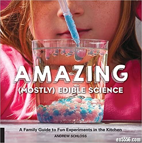 可以吃的科学：厨房里的趣味科学小实验 Amazing (Mostly) Edible Science5643 作者:one 帖子ID:249658 