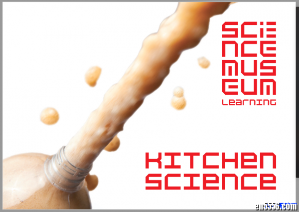 厨房科学 Kitchen science，伦敦科学馆学习中心提供1572 作者:one 帖子ID:249679 