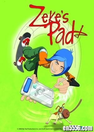 Zeke's Pad 14岁的少年扎克的冒险搞笑故事26集3575 作者:one 帖子ID:250650 