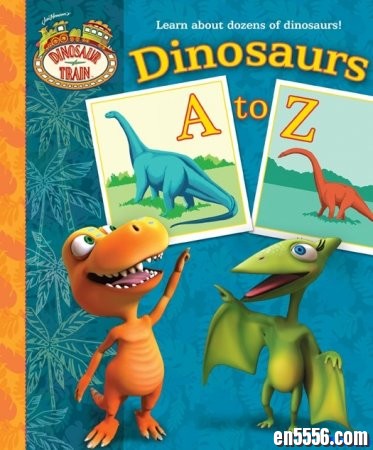 Dinosaur train恐龙列车的Dinosaurs A to Z 的恐龙字母书6214 作者:one 帖子ID:252559 