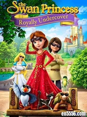 天鹅公主之皇家卧底 The Swan Princess: Royally Undercover (2017)3697 作者:one 帖子ID:252600 