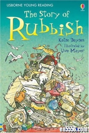 垃圾的故事 USBORNE YOUNG READER - THE STORY OF RUBBISH4973 作者:one 帖子ID:253383 