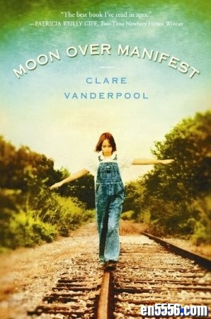 【2011年纽伯瑞金奖】月亮照在曼尼费斯上 Moon over Manifest299 作者:one 帖子ID:254099 