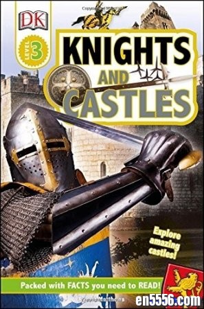 DK Readers L3: Knights and Castles 骑士与城堡 (适合7 - 9岁)5058 作者:one 帖子ID:254144 
