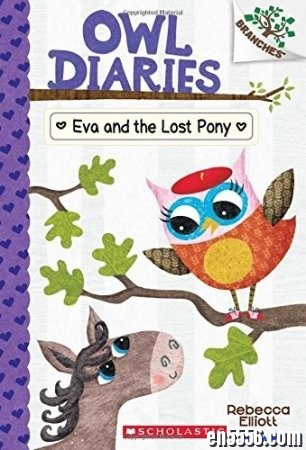 初级章节书 Eva's Treetop Festival (Owl Diaries #1)9397 作者:one 帖子ID:254234 