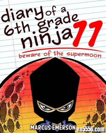 初级章节书 Diary of a 6th Grade Ninja Series （1-11）3111 作者:one 帖子ID:254603 