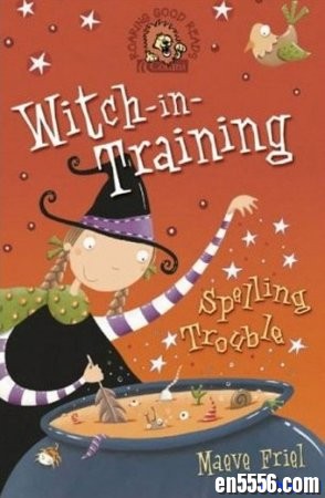 中级章节书 Witch In Training 1-8 《女巫炼成记》(巫婆训练)7798 作者:one 帖子ID:254610 