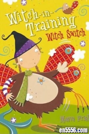 中级章节书 Witch In Training 1-8 《女巫炼成记》(巫婆训练)251 作者:one 帖子ID:254610 