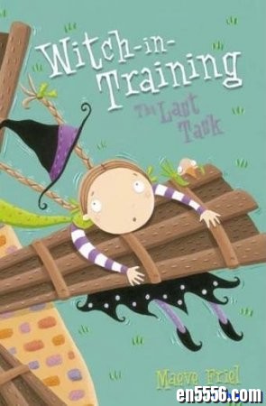 中级章节书 Witch In Training 1-8 《女巫炼成记》(巫婆训练)6917 作者:one 帖子ID:254610 