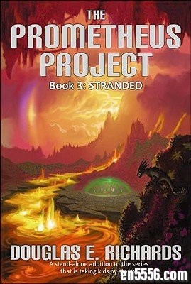 少儿探险科幻小说《普罗米修斯计划》The Prometheus Project 三部曲【全】235 作者:one 帖子ID:254658 