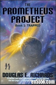 少儿探险科幻小说《普罗米修斯计划》The Prometheus Project 三部曲【全】6115 作者:one 帖子ID:254658 