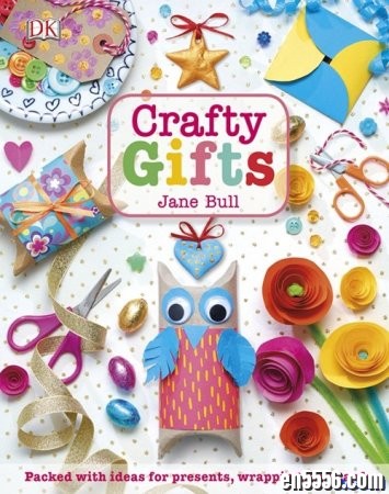 DK系列-Crafty Gifts_ Packed with Ideas for Presents, Wrapping, and Cards创意手工礼物的书，适合亲子diy6632 作者:one 帖子ID:256973 