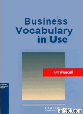 英语在用：剑桥商务英语中高级词汇（英文第一版）Cambridge Business Vocabulary in Use Upper-Intermediate7436 作者:one 帖子ID:257010 
