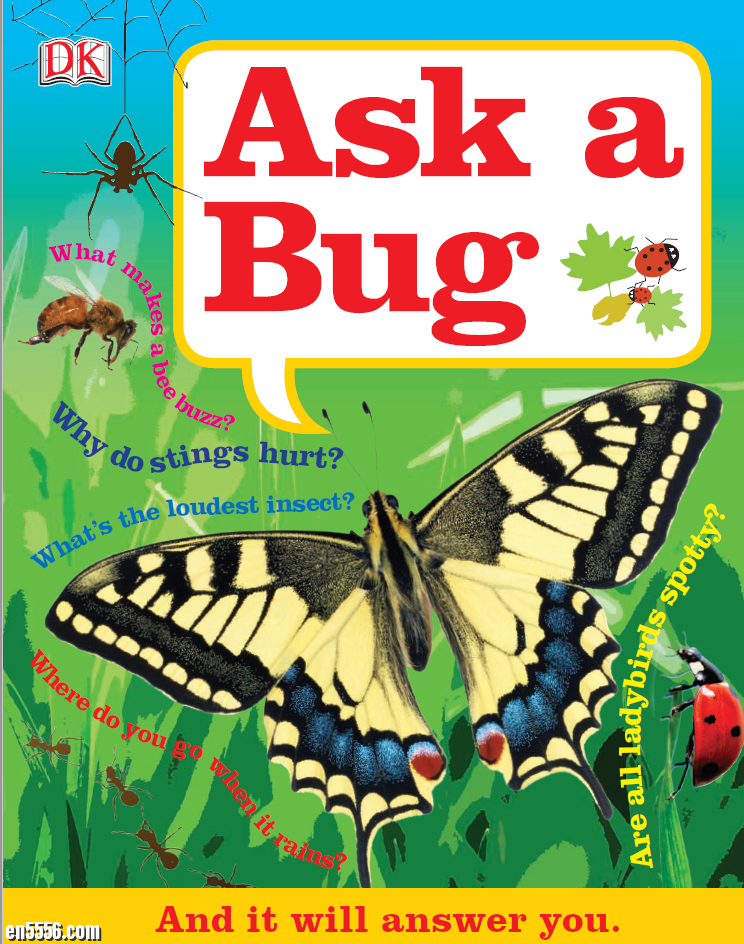 Ask a Bug by DK Publishing 问问虫子 DK出版社4265 作者:lj007008 帖子ID:257481 