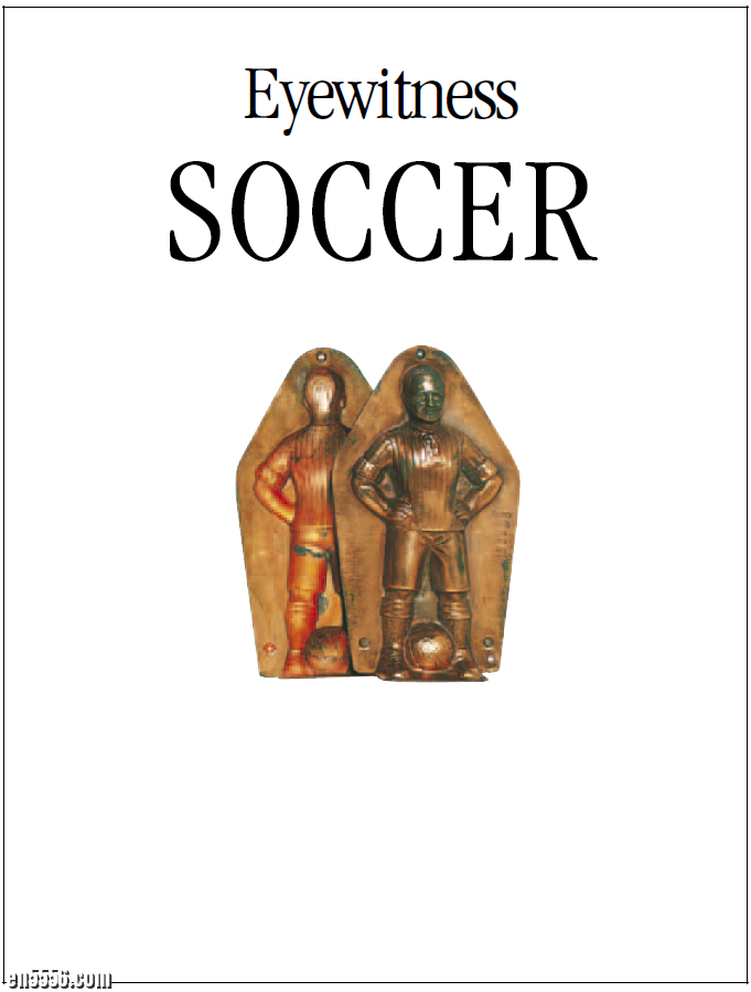 [DK系列] Soccer (DK Eyewitness Books)2325 作者:lj007008 帖子ID:257486 