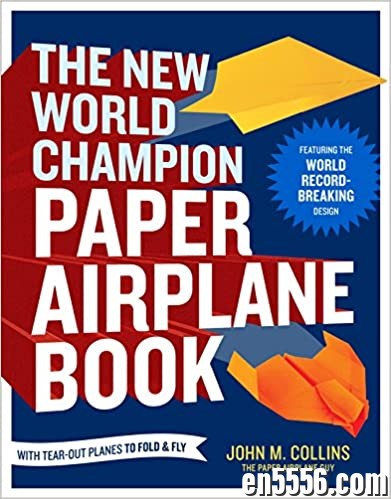 世界冠军纸飞机 The New World Champion Paper Airplane Book: Featuring the World Record-Breaking Design, with Tear-Out Planes to Fold and Fly7076 作者:sevelith 帖子ID:259142 