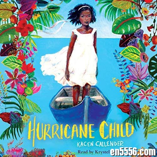 Hurricane Child - Kacen Callender 有声书音频MP3+电子书7552 作者:沐雨昔年 帖子ID:261655 