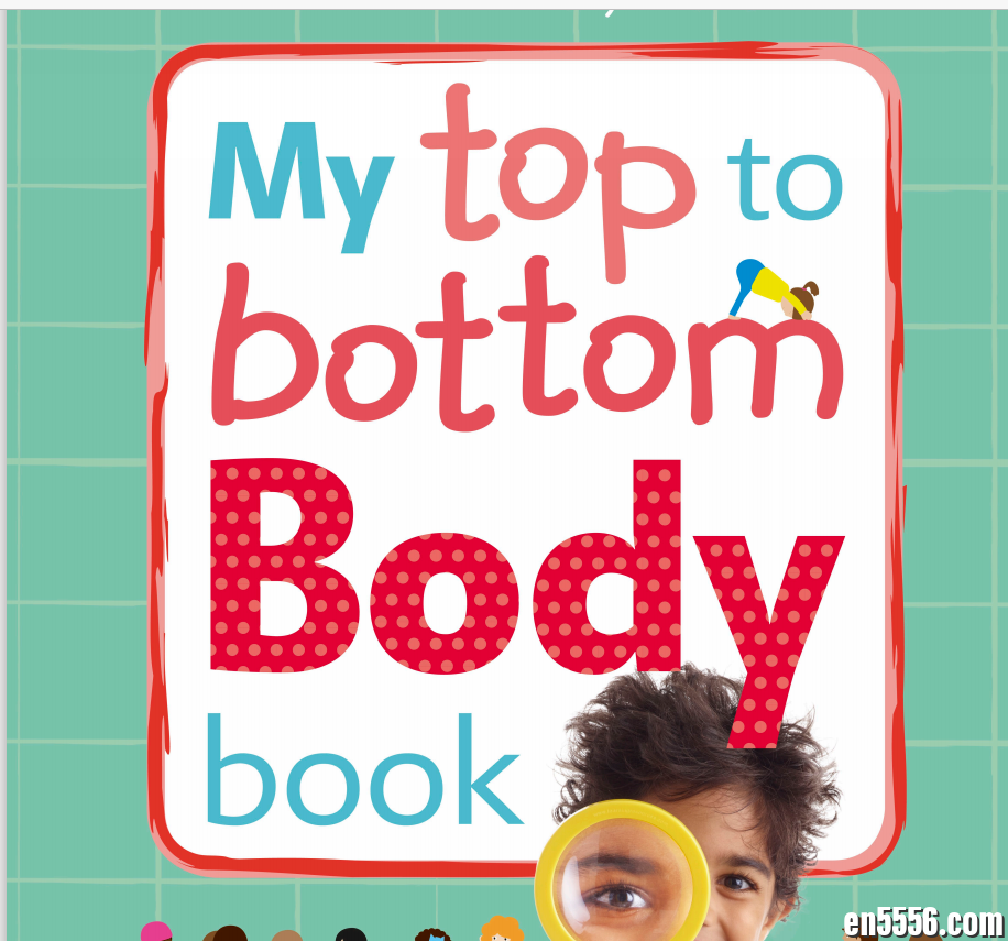 My Top to Bottom Body Book 关于身体的基础知识英语书7110 作者:wx_9f07530672 帖子ID:263317 