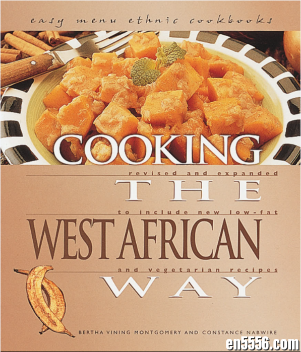 Cooking The West African Way (Easy Menu Ethnic Cookbooks) 环球风味食谱7746 作者:progress1021 帖子ID:263352 