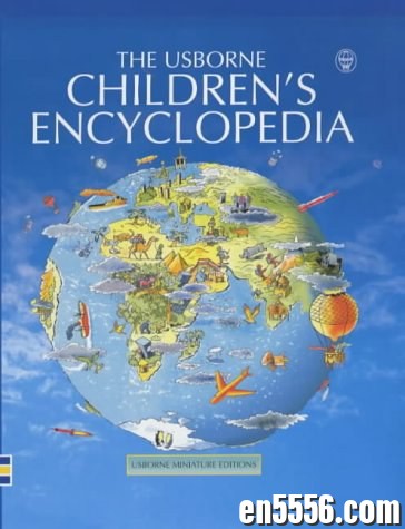 儿童百科全书 THE USBORNE CHILDREN'S ENCYCLOPEDIA5485 作者:FAY 帖子ID:265297 