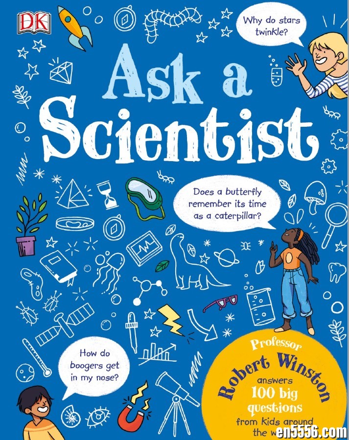 DK系列 Ask a Scientist - 100 Big Questions from Kids Around the World!9813 作者:快乐ha驿站 帖子ID:267725 