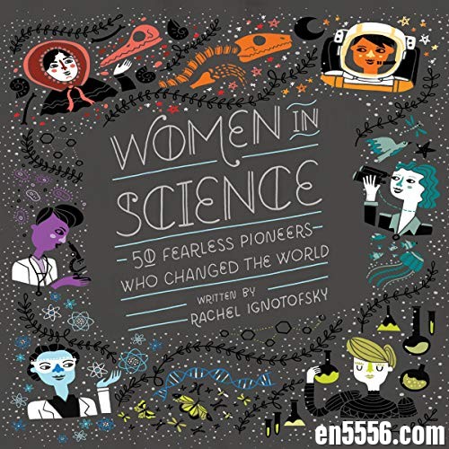 Women in Science 无所畏惧：影响世界历史的50位女科学家- Rachel Ignotofsky 音频+电子书7955 作者:wx_d6f74ebc46 帖子ID:268689 