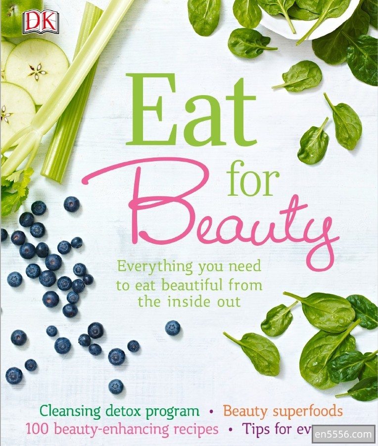 DK系列 Eat for Beauty - Everything You Need to Eat Beautiful from the Inside Out4208 作者:快乐ha驿站 帖子ID:269880 