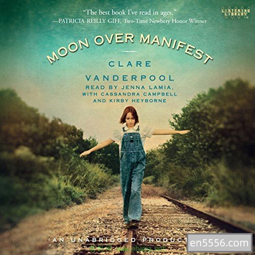 Moon Over Manifest - Clare Vanderpool 有声书音频MP3+电子书9521 作者:wx_e96dc52fa4 帖子ID:269951 