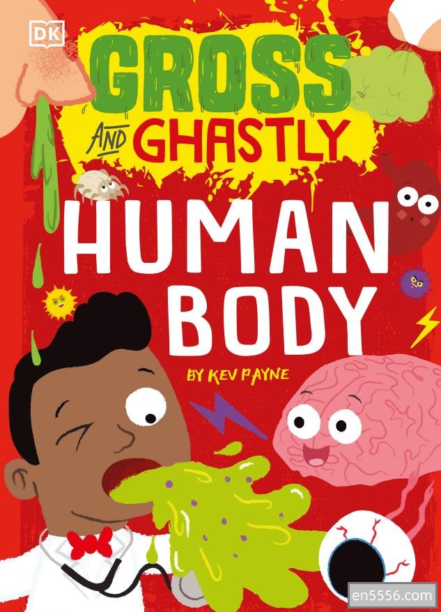 Gross and Ghastly: Human Body令人毛骨悚然的人体DK精品英文绘本，130页高清PDF3466 作者:xiaomama 帖子ID:270329 