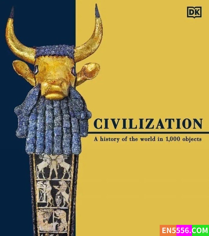 DK百科 Civilization DK 文明艺术指南 从1000件物品看世界历史 399页 高清PDF9377 作者:wx_114df03513 帖子ID:272050 