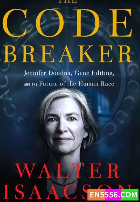 The Code Breaker - Walter Isaacson 电子书+音频7123 作者:witchzz1981 帖子ID:272490 