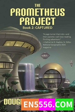 少儿探险科幻小说《普罗米修斯计划》The Prometheus Project 三部曲【全】7842 作者:one 帖子ID:254658 