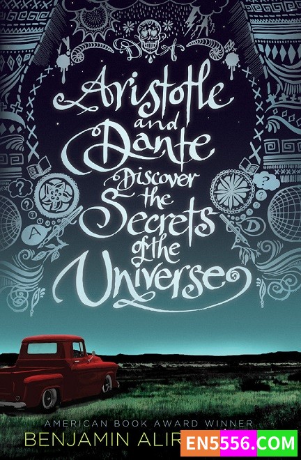 Aristotle and Dante Discover the Secrets of the Universe - Benjamin Alire Sáenz 电子书mobi+epub6176 作者:英语小助手 帖子ID:274133 英文书,英语书籍,英语电子书,英语章节书,英文电子书