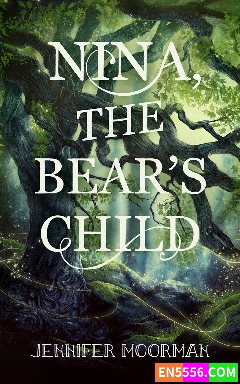 Nina , the Bear's Child - Jennifer Moorman 电子书mobi+epub4311 作者:英语小助手 帖子ID:274208 