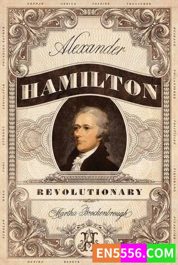 Alexander Hamilton, Revolutionary - Martha Brockenbrough 电子书mobi+epub875 作者:英语小助手 帖子ID:274669 