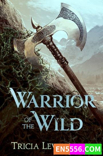 Warrior of the Wild - Tricia Levenseller 电子书mobi+epub6337 作者:英语小助手 帖子ID:274746 
