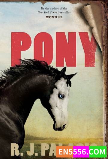 奇迹男孩作者新作！Pony - R. J. Palacio 电子书mobi+epub7617 作者:英语小助手 帖子ID:274748 