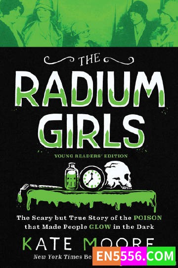 The Radium Girls: Young Readers' Edition - Kate Moore 电子书mobi+epub4543 作者:英语小助手 帖子ID:274755 