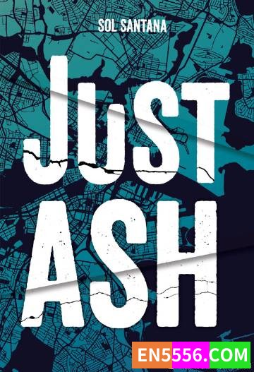 Just Ash - Sol Santana 电子书mobi+epub5151 作者:英语小助手 帖子ID:274804 