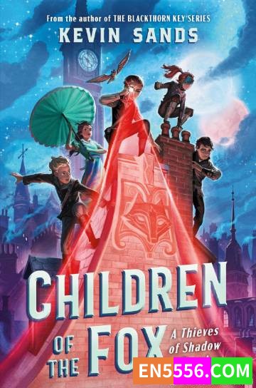 Children of the Fox (Thieves of Shadow) - Kevin Sands 电子书mobi+epub6879 作者:英语小助手 帖子ID:274810 