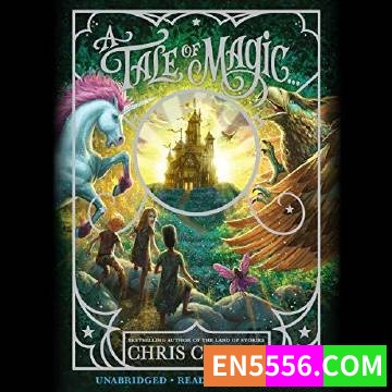 A Tale of Magic Series 1-3 - Chris Colfer - 有声书音频MP3+电子书844 作者:英语小助手 帖子ID:274850 