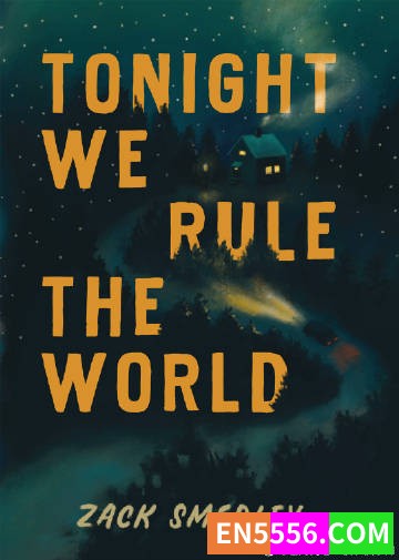 Tonight We Rule the World - Zack Smedley 电子书mobi+epub1855 作者:英语小助手 帖子ID:274856 英文书,英语书籍,英语电子书,英语章节书,英文电子书