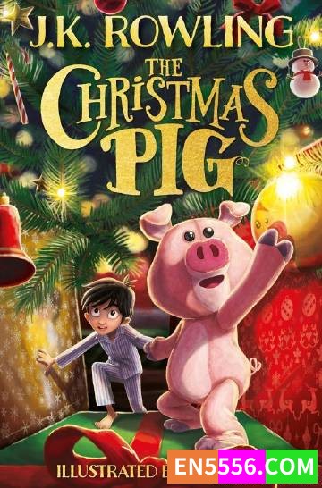 平安小猪 圣诞小猪 JK罗琳新书 英文原版 The Christmas Pig J. K. Rowling 电子书mobi+epub1736 作者:英语小助手 帖子ID:274860 英文书,英语书籍,英语电子书,英语章节书,英文电子书