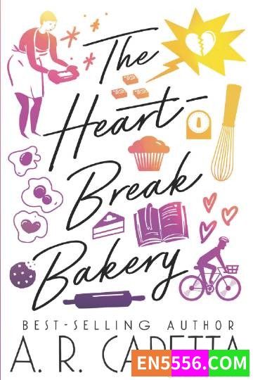 The Heartbreak Bakery - A. R. Capetta 电子书mobi+epub2246 作者:英语小助手 帖子ID:274861 英文书,英语书籍,英语电子书,英语章节书,英文电子书
