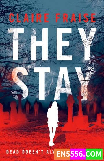 They Stay Series - Claire Fraise 电子书mobi+epub3815 作者:英语小助手 帖子ID:274866 