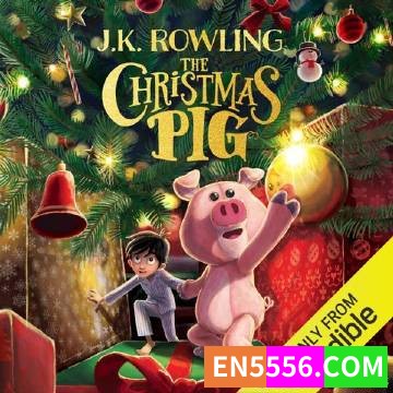 The Christmas Pig - J. K. Rowling 有声书音频MP3+电子书3512 作者:英语小助手 帖子ID:274872 
