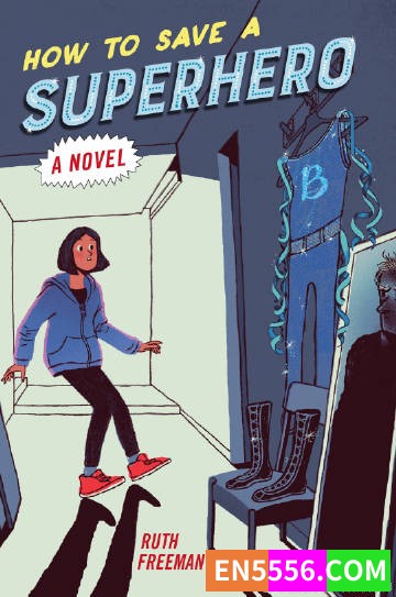 How to Save a Superhero - Ruth Freeman 电子书mobi+epub8033 作者:英语小助手 帖子ID:274926 